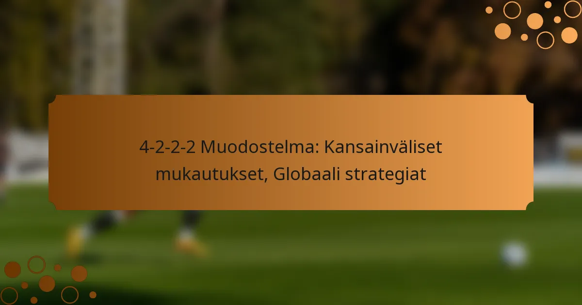 4-2-2-2 Muodostelma: Kansainväliset mukautukset, Globaali strategiat