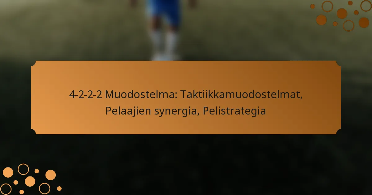 4-2-2-2 Muodostelma: Taktiikkamuodostelmat, Pelaajien synergia, Pelistrategia
