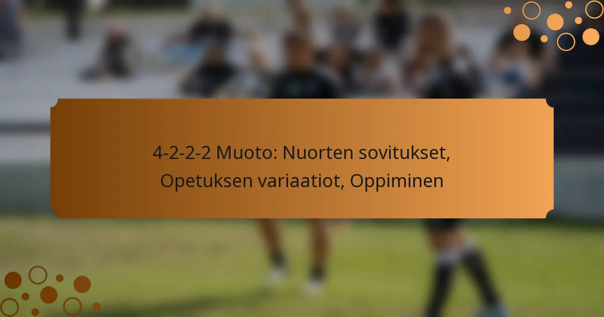 4-2-2-2 Muoto: Nuorten sovitukset, Opetuksen variaatiot, Oppiminen