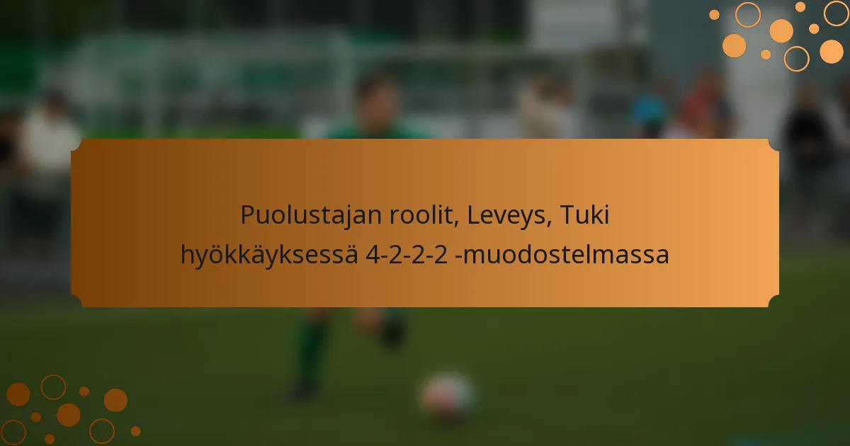 Puolustajan roolit, Leveys, Tuki hyökkäyksessä 4-2-2-2 -muodostelmassa