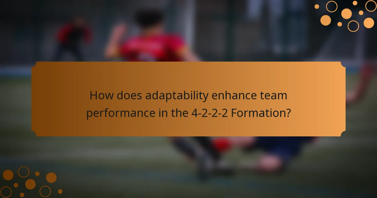 How does adaptability enhance team performance in the 4-2-2-2 Formation?