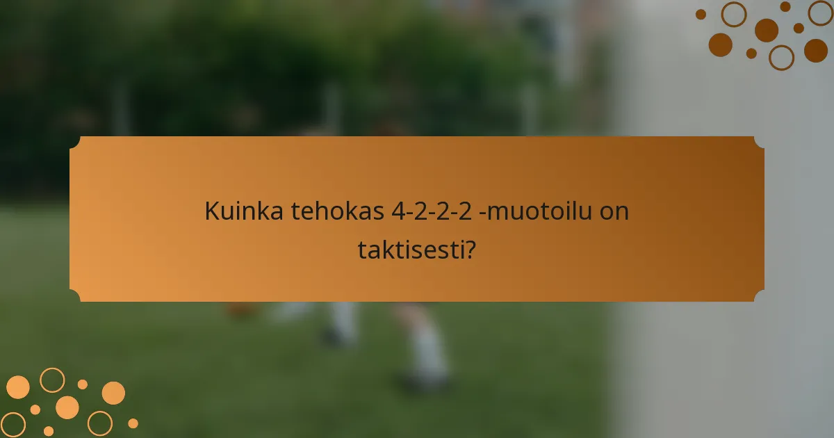 Kuinka tehokas 4-2-2-2 -muotoilu on taktisesti?
