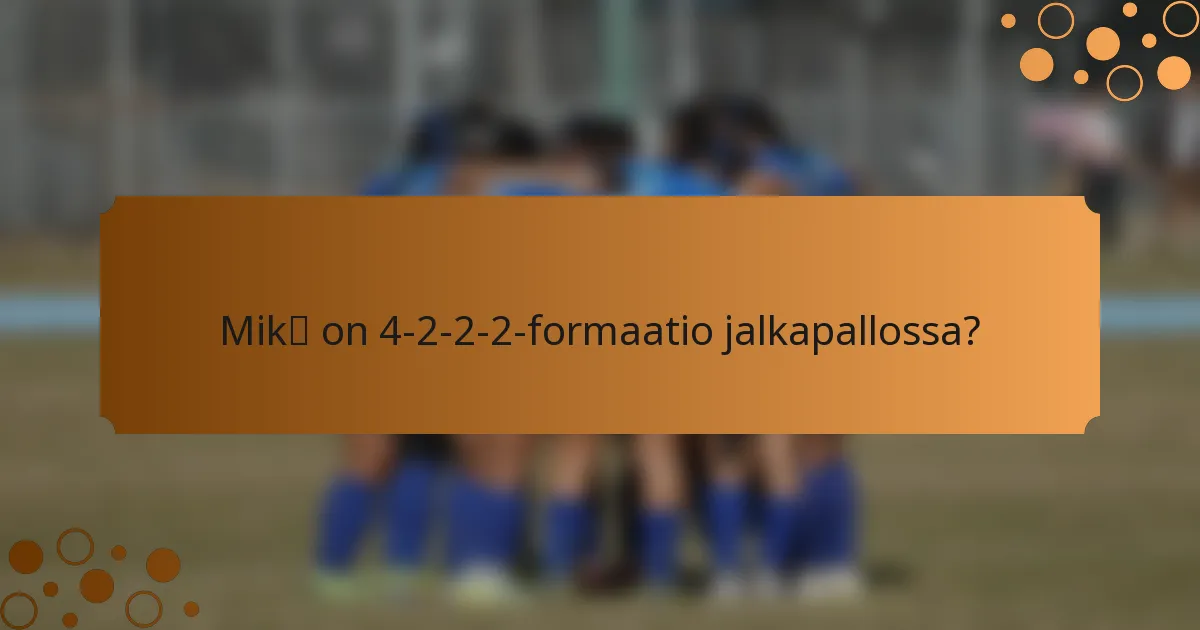 Mikä on 4-2-2-2-formaatio jalkapallossa?